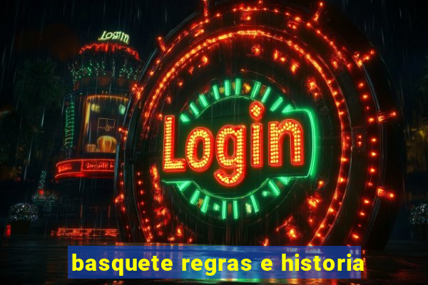 basquete regras e historia